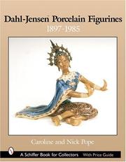 Cover of: Dahl-Jensen Porcelain Figurines 1897-1985 (Schiffer Book for Collectors.) by Caroline Pope, Nick Pope