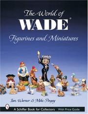 Cover of: The World of Wade Figurines And Miniatures (Schiffer Book for Collectors)