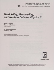 Cover of: Hard X-ray, gamma-ray, and neutron detector physics II: 31 July-2 August, 2000, San Diego, [California] USA