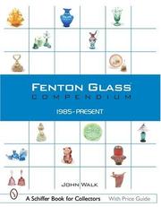 Cover of: Fenton Glass Compendium: 1985-2001 (Schiffer Book for Collectors)