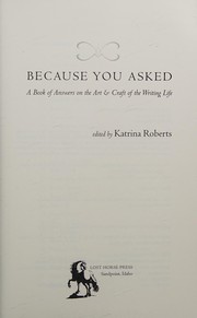 Cover of: Because You Asked by Katrina Roberts