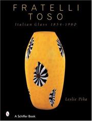 Cover of: Fratelli Toso Italian Glass 1854-1980 by Leslie Pina