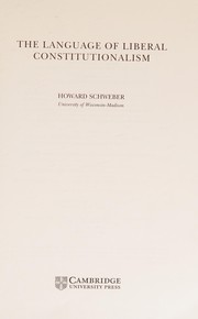Cover of: LANGUAGE OF LIBERAL CONSTITUTIONALISM. by HOWARD H. SCHWEBER