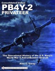 Cover of: Consolidated-Vultee PB4Y-2 Privateer: the operational history of the U.S. Navy's World War II patrol/bomber aircraft