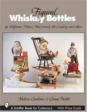 Cover of: Figural Whiskey Bottles: By Hoffman, Lionstone, Mccormick, Ski Country, And Others (Schiffer Book for Collectors)