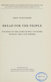 Cover of: Bread for the people: studies of the corn-supply of Rome during the late empire