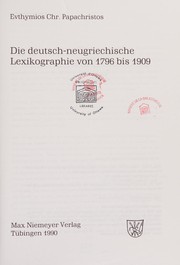 Cover of: Die deutsch-neugriechische Lexikographie von 1796 bis 1909 by Evthymios Chr Papachristos