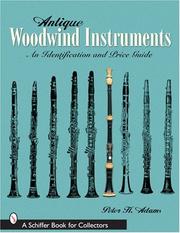 Cover of: Antique Woodwind Instruments: An Identification And Price Guide