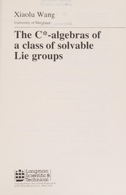 Cover of: The C*- Algebras of a Class of Solvable Lie Groups (Pitman Research Notes in Mathematics 199)