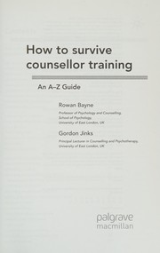Cover of: How to Survive Counsellor Training: An A-Z Guide