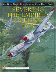 Cover of: Severing The Empire's Lifeline 1945 (The Great Pacific Air Offensive of World War II)