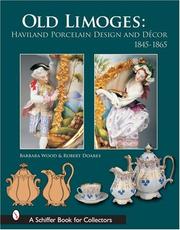 Cover of: Old Limoges: Haviland Porcelain Design and Decor, 1845-1865