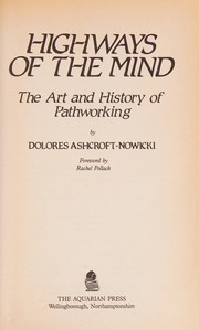 Cover of: Highways of the mind: the art and history of pathworking
