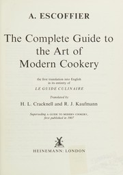 Cover of: The complete guide to the art of modern cookery: the first translation into English in its entirety of Le guide culinaire