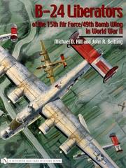 Cover of: B-24 Liberators of the 15th Air Force/49th Bomb Wing in World War II (Schiffer Military History) by Mike Hill, John R. Beitling, Mike Hill, John R. Beitling