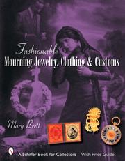 Fashionable Mourning Jewelry, Clothing, & Customs by Mary Brett