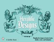 Cover of: Heraldic Designs: Royalty-free Images of Coats-of-arms, Shields, Crests, Seals, Bookplates, And More
