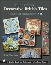 Cover of: 20th Century Decorative British Tiles: Commercial Manufacturers A-H