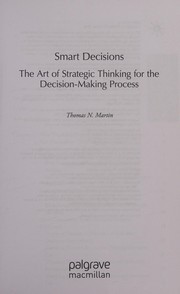 Cover of: Smart decisions: the art of strategic thinking for the decision-making process