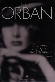 Cover of: Le pays de l'absence: roman