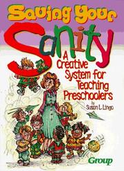 Cover of: Saving your sanity: a creative system for teaching preschoolers