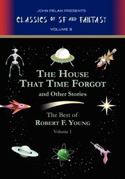 Cover of: The House That Time Forgot by Robert F. Young