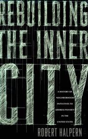 Cover of: Rebuilding the inner city by Robert Halpern