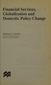 Cover of: Financial services, globalization and domestic policy change by William D. Coleman
