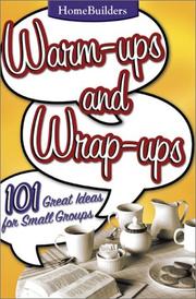 Cover of: Warm-Ups and Wrap-Ups: 101 Great Ideas for Small Groups (Family Life Homebuilders Couples (Group))