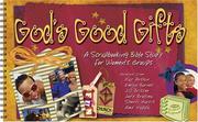 Cover of: God's Good Gifts: A Scrapbooking Bible Study for Women's Groups (Group's Scripture Scrapbooks)