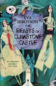Cover of: The beasts of Clawstone Castle by Eva Ibbotson