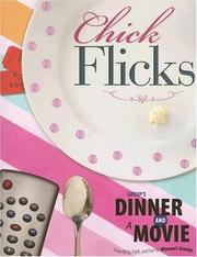 Cover of: Chick Flicks: Group's Dinner and a Movie: Friendship, Faith, and Fun for Women's Groups