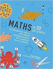 Cover of: Maths in 30 Seconds: 30 Fascinating Topics for Junior Mathematicians Explained in Half a Minute