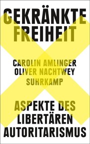 Gekränkte Freiheit by Carolin Amlinger, Oliver Nachtwey