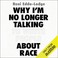 Cover of: Why I'm No Longer Talking to White People About Race