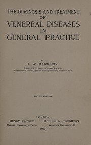 Cover of: The diagnosis and treatment of venereal diseases in general practice by L. W. Harrison