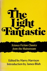 Cover of: The Light Fantastic: Science Fiction Classics from the Mainstream
