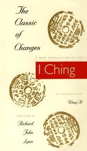 Cover of: The classic of changes: a new translation of the I Ching as interpreted by Wang Bi