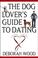 Cover of: The Dog Lover's Guide to Dating