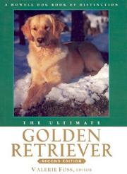 Cover of: The ultimate golden retriever by Valerie Foss, V. Foss