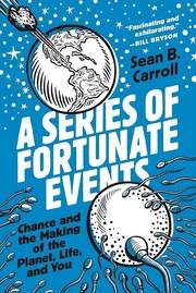 Cover of: Series of Fortunate Events: Chance and the Making of the Planet, Life, and You