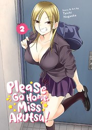 Cover of: Please Go Home, Miss Akutsu! Vol. 2 by 