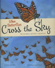 Cover of: When Butterflies Cross the Sky: The Monarch Butterfly Migration