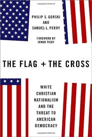 Cover of: Flag and the Cross: White Christian Nationalism and the Threat to American Democracy