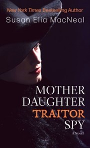 Cover of: Mother Daughter Traitor Spy: A Novel