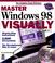 Cover of: Master Windows 98 visually.