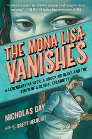 Cover of: Mona Lisa Vanishes: A Legendary Painter, a Shocking Heist, and the Birth of a Global Celebrity