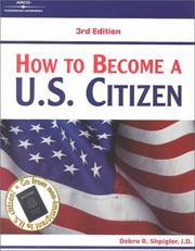 Cover of: How to become a U.S. citizen | Debra R. Shpigler