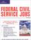 Cover of: Federal civil service jobs