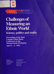 Cover of: Challenges of measuring an ethnic world: science, politics and reality : proceedings of the Joint Canada-United States Conference on the Measurement of Ethnicity, April 1-3, 1992.